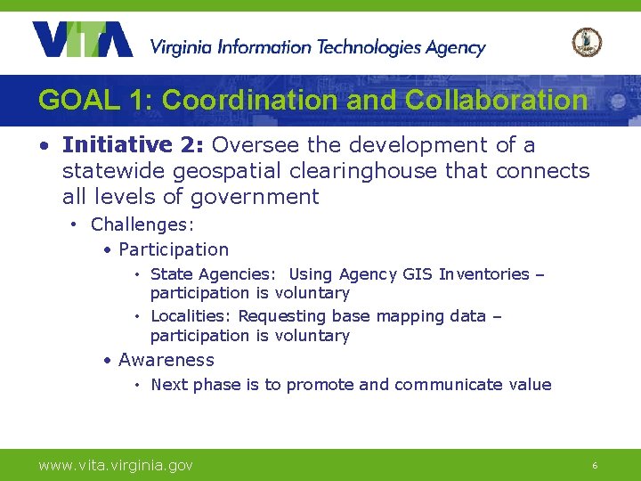 GOAL 1: Coordination and Collaboration • Initiative 2: Oversee the development of a statewide