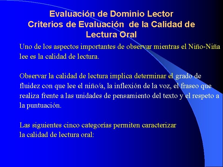 Evaluación de Dominio Lector Criterios de Evaluación de la Calidad de Lectura Oral Uno