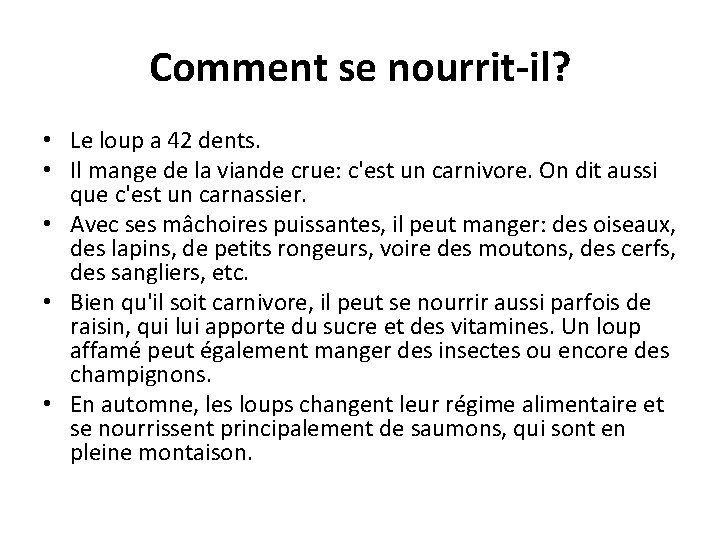 Comment se nourrit-il? • Le loup a 42 dents. • Il mange de la Comment se nourrit-il? • Le loup a 42 dents. • Il mange de la