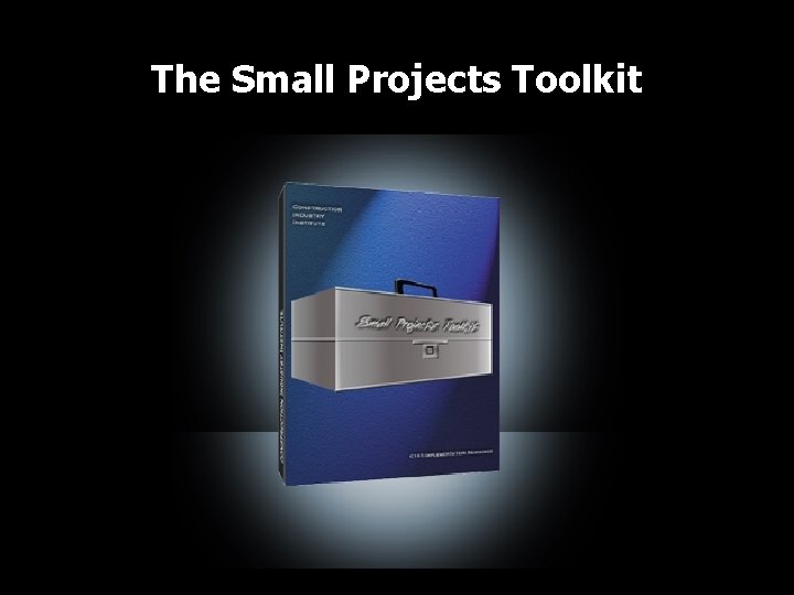 The Small Projects Toolkit 