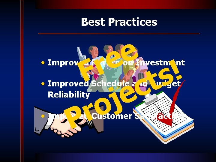 Best Practices e e r ! F s t c e j o r