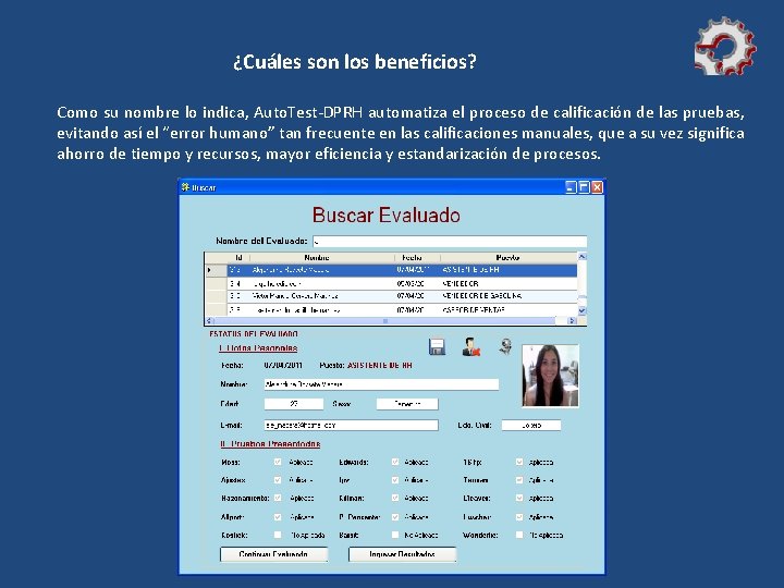 ¿Cuáles son los beneficios? Como su nombre lo indica, Auto. Test-DPRH automatiza el proceso ¿Cuáles son los beneficios? Como su nombre lo indica, Auto. Test-DPRH automatiza el proceso