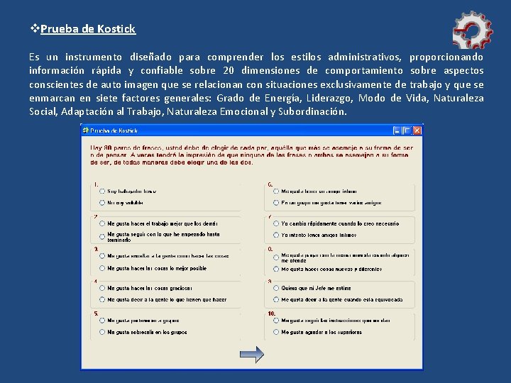 v. Prueba de Kostick Es un instrumento diseñado para comprender los estilos administrativos, proporcionando