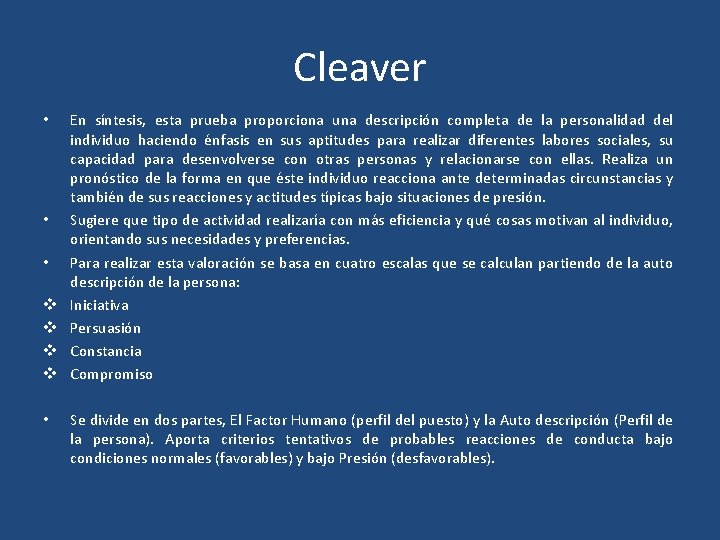 Cleaver • • • v v • En síntesis, esta prueba proporciona una descripción