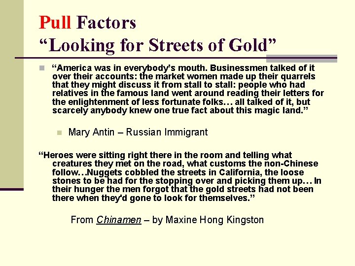 Pull Factors “Looking for Streets of Gold” n “America was in everybody’s mouth. Businessmen