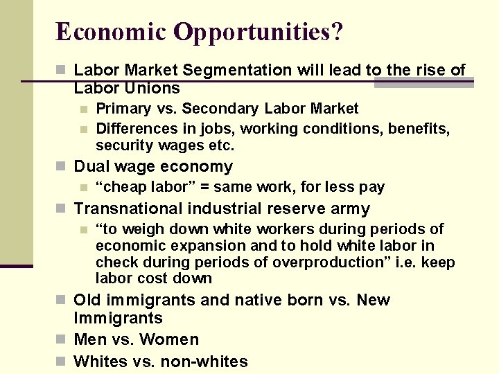 Economic Opportunities? n Labor Market Segmentation will lead to the rise of Labor Unions