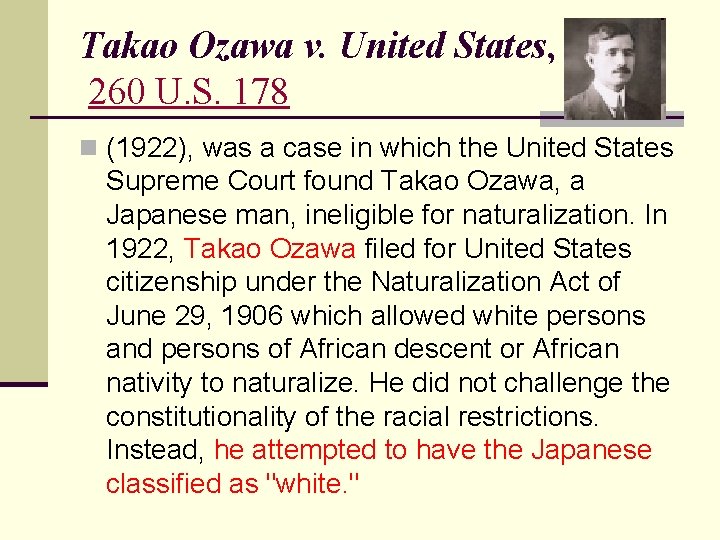 Takao Ozawa v. United States, 260 U. S. 178 n (1922), was a case