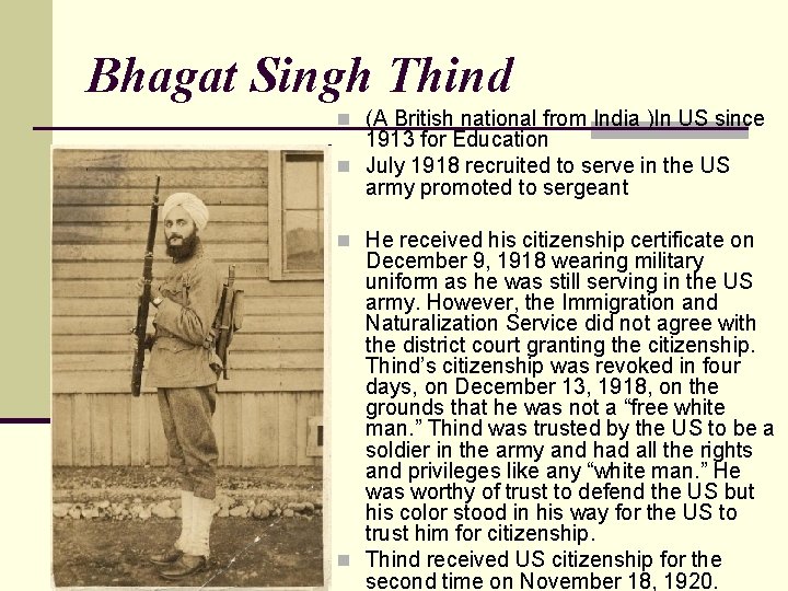 Bhagat Singh Thind n (A British national from India )In US since 1913 for