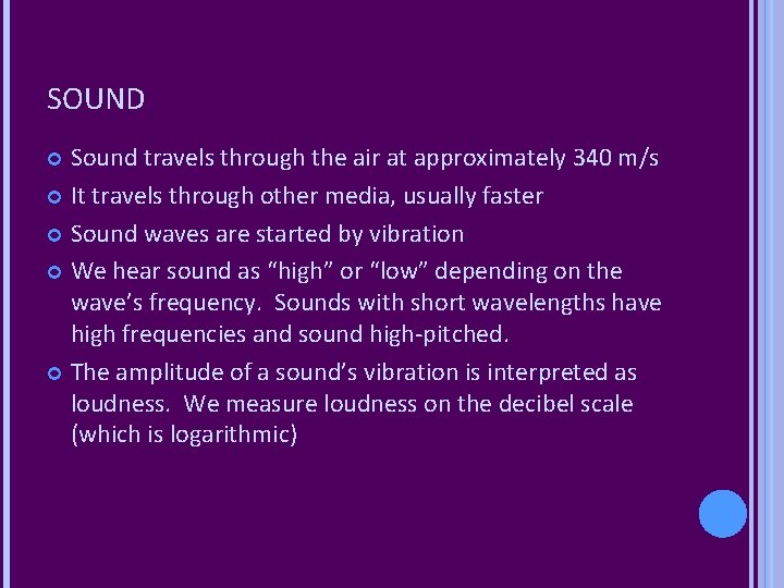 SOUND Sound travels through the air at approximately 340 m/s It travels through other