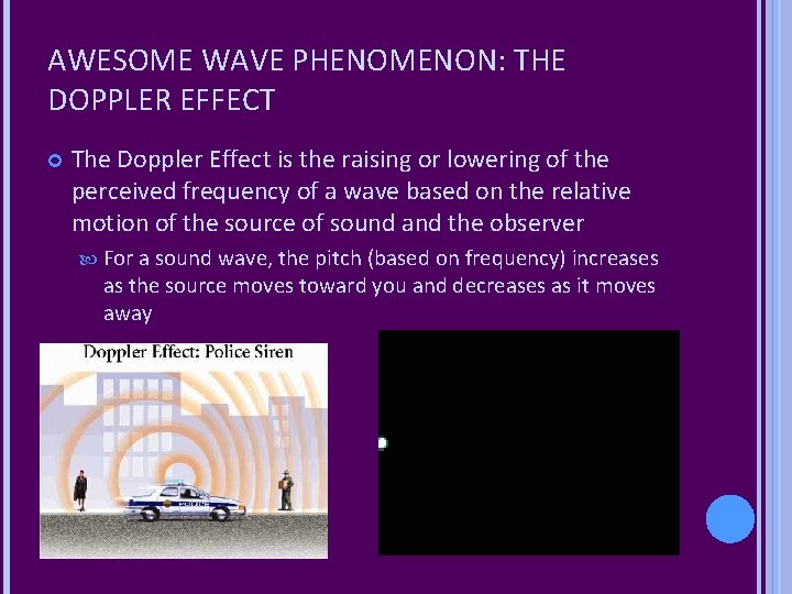 AWESOME WAVE PHENOMENON: THE DOPPLER EFFECT The Doppler Effect is the raising or lowering