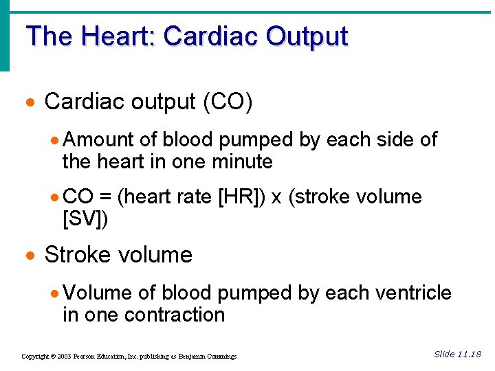 The Heart: Cardiac Output · Cardiac output (CO) · Amount of blood pumped by