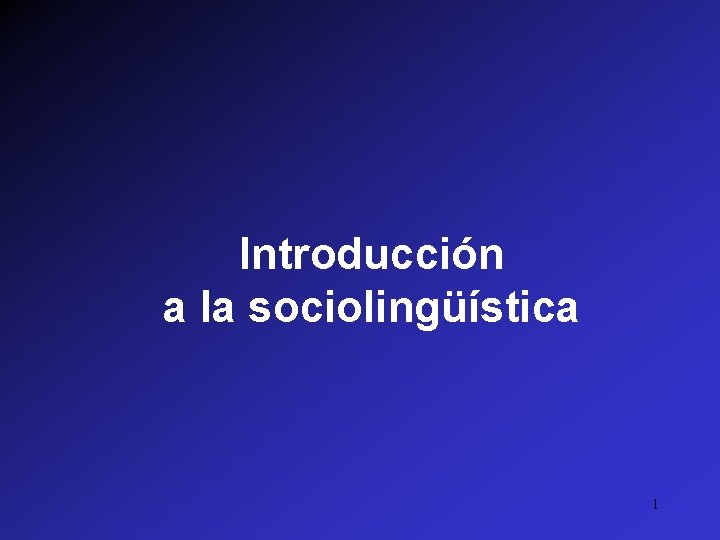 Introducción a la sociolingüística 1 