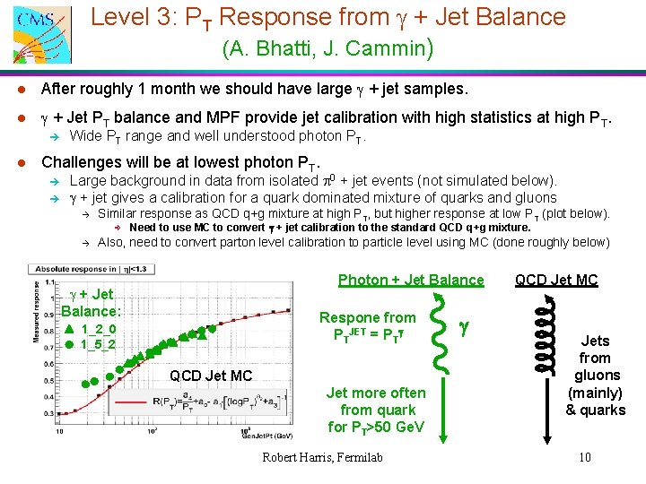 Level 3: PT Response from g + Jet Balance (A. Bhatti, J. Cammin) l