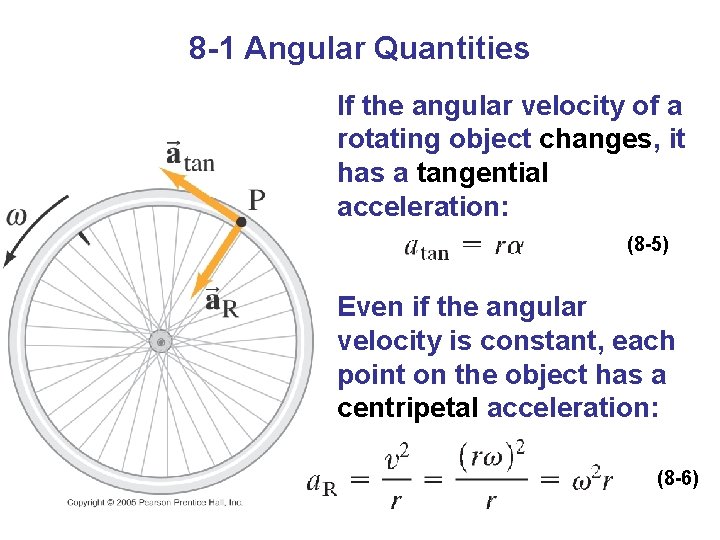 8 -1 Angular Quantities If the angular velocity of a rotating object changes, it