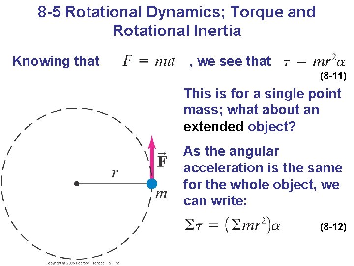 8 -5 Rotational Dynamics; Torque and Rotational Inertia Knowing that , we see that