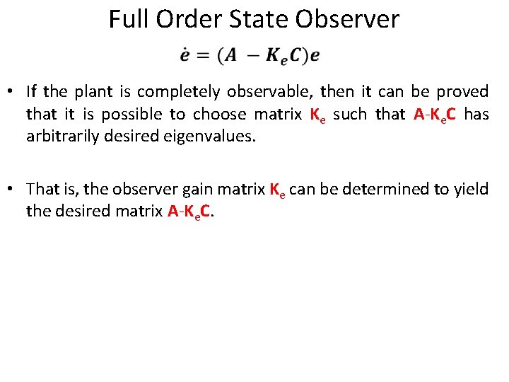Full Order State Observer • If the plant is completely observable, then it can