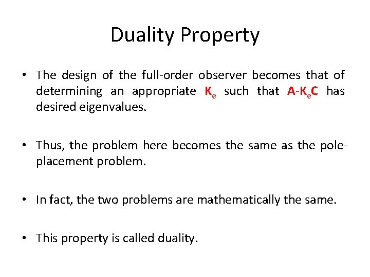 Duality Property • The design of the full-order observer becomes that of determining an