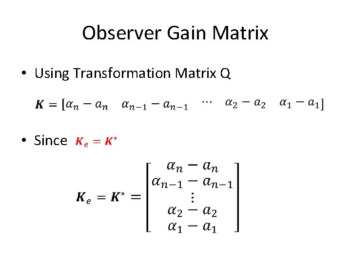 Observer Gain Matrix • Using Transformation Matrix Q • Since 