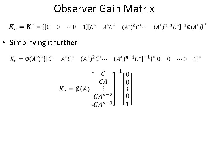 Observer Gain Matrix • Simplifying it further 