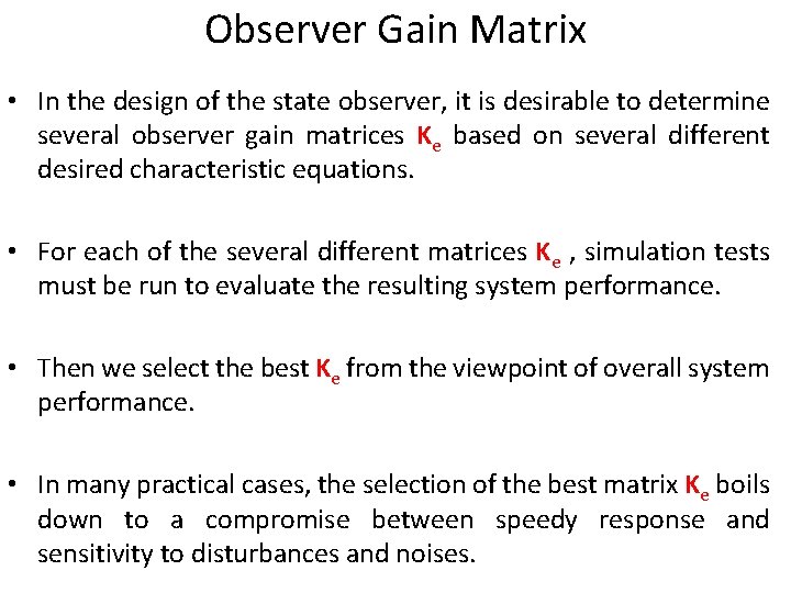 Observer Gain Matrix • In the design of the state observer, it is desirable