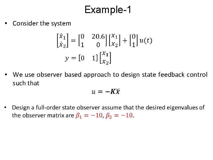 Example-1 • Consider the system • We use observer based approach to design state