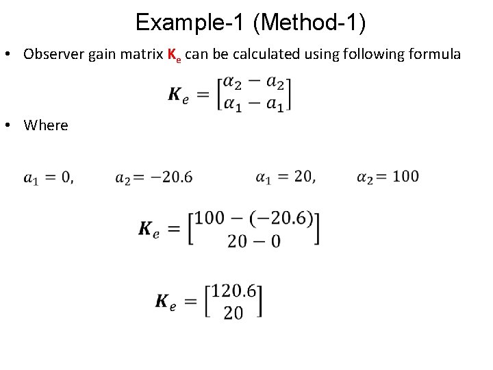 Example-1 (Method-1) • Observer gain matrix Ke can be calculated using following formula •