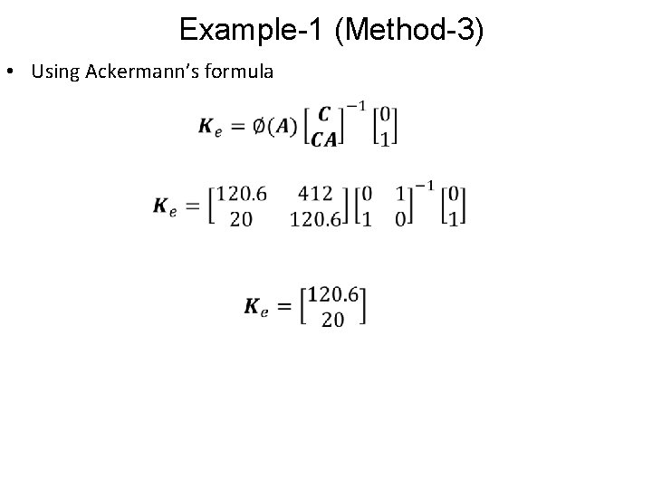 Example-1 (Method-3) • Using Ackermann’s formula 