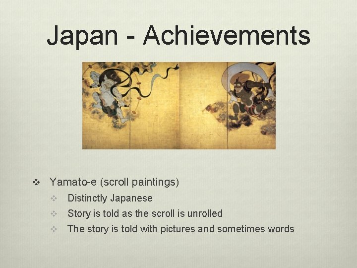 Japan - Achievements v Yamato-e (scroll paintings) v Distinctly Japanese v Story is told