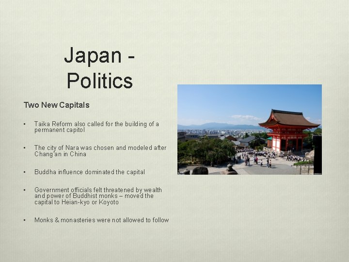 Japan Politics Two New Capitals • Taika Reform also called for the building of