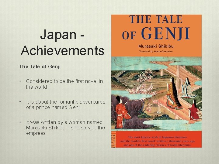 Japan Achievements The Tale of Genji • Considered to be the first novel in