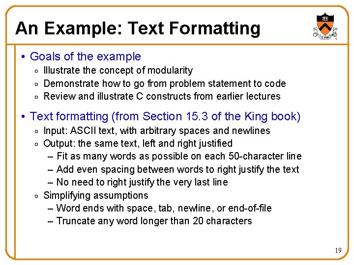 An Example: Text Formatting • Goals of the example o Illustrate the concept of