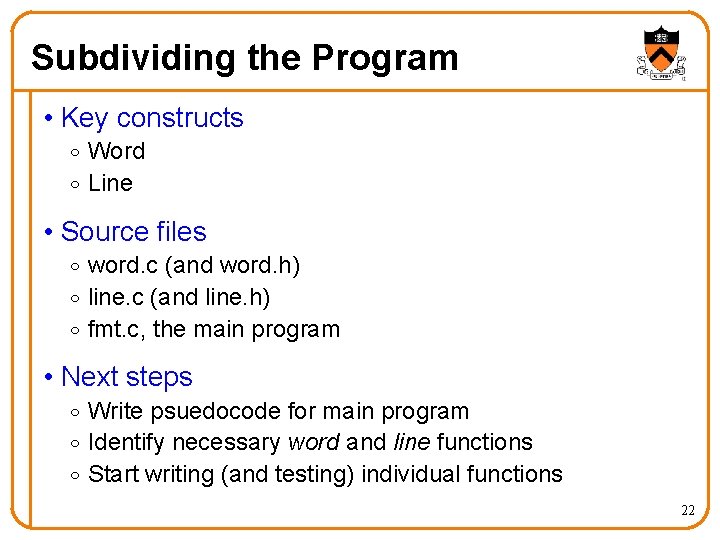 Subdividing the Program • Key constructs o Word o Line • Source files o