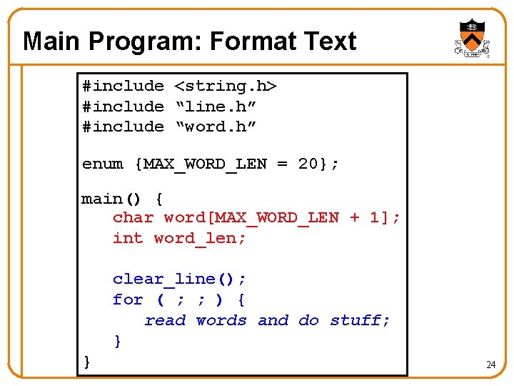 Main Program: Format Text #include <string. h> #include “line. h” #include “word. h” enum