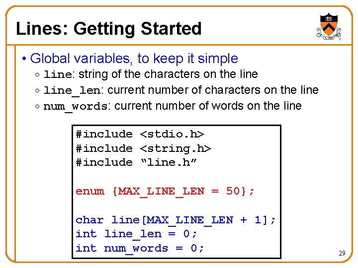 Lines: Getting Started • Global variables, to keep it simple o line: string of