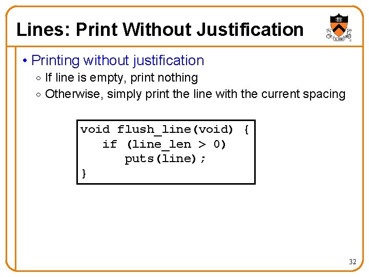 Lines: Print Without Justification • Printing without justification o If line is empty, print