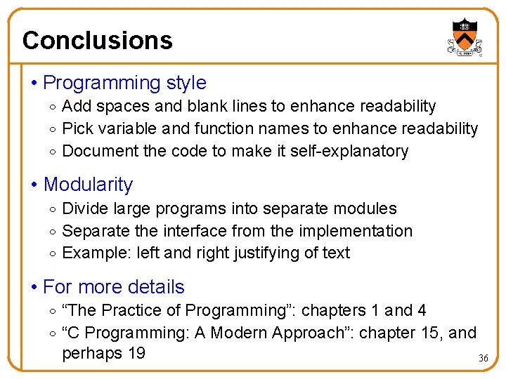 Conclusions • Programming style o Add spaces and blank lines to enhance readability o