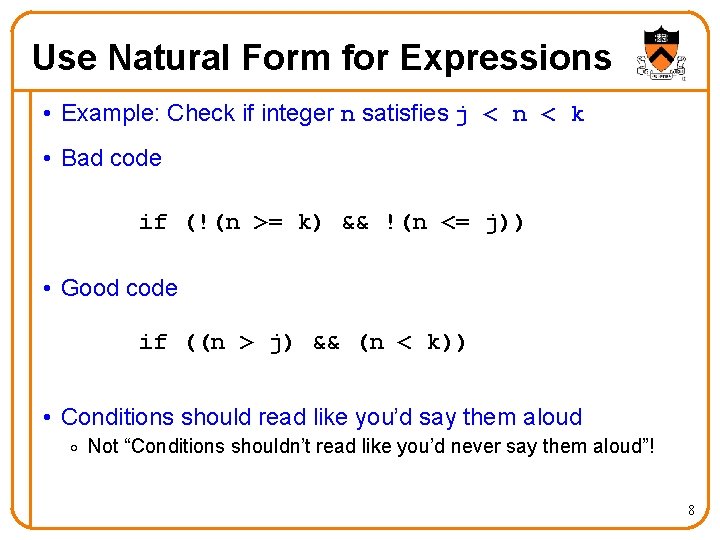 Use Natural Form for Expressions • Example: Check if integer n satisfies j <