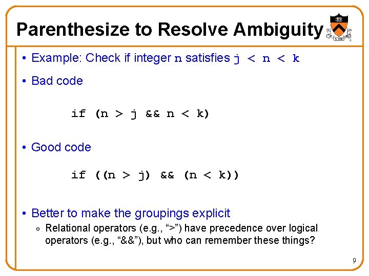 Parenthesize to Resolve Ambiguity • Example: Check if integer n satisfies j < n