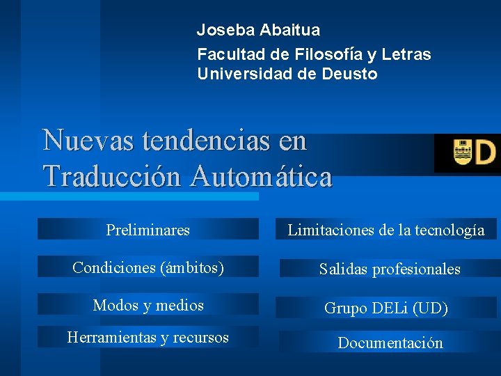 Joseba Abaitua Facultad de Filosofía y Letras Universidad de Deusto Nuevas tendencias en Traducción