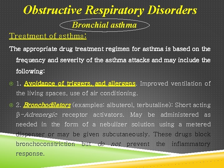 Obstructive Respiratory Disorders Bronchial asthma Treatment of asthma: The appropriate drug treatment regimen for