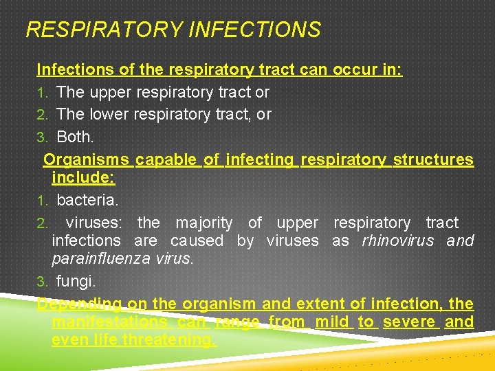 RESPIRATORY INFECTIONS Infections of the respiratory tract can occur in: 1. The upper respiratory