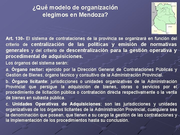 ¿Qué modelo de organización elegimos en Mendoza? Art. 130 - El sistema de contrataciones