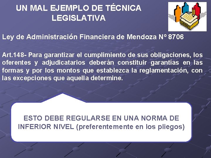 UN MAL EJEMPLO DE TÉCNICA LEGISLATIVA Ley de Administración Financiera de Mendoza Nº 8706