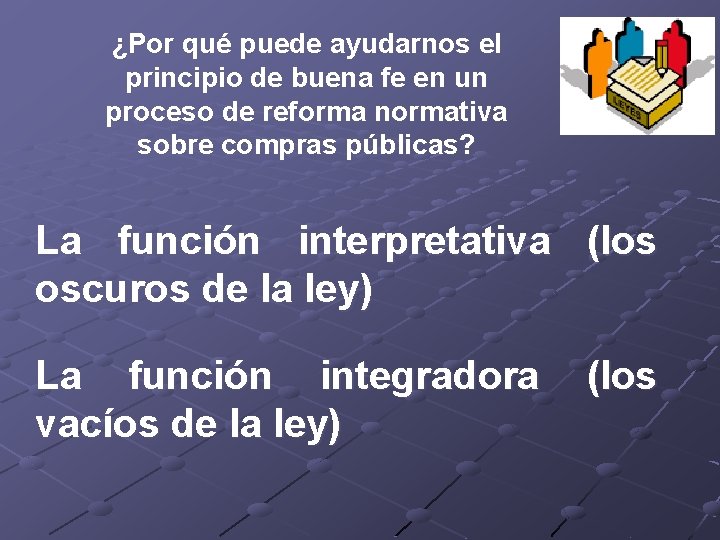 ¿Por qué puede ayudarnos el principio de buena fe en un proceso de reforma
