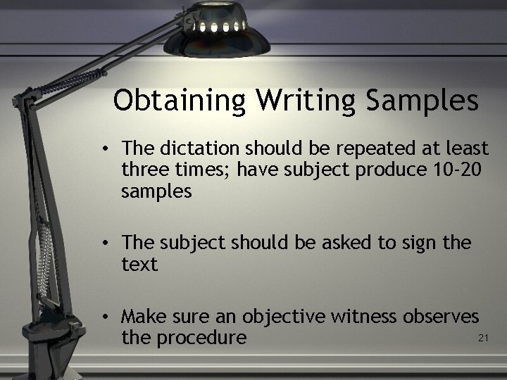 Obtaining Writing Samples • The dictation should be repeated at least three times; have