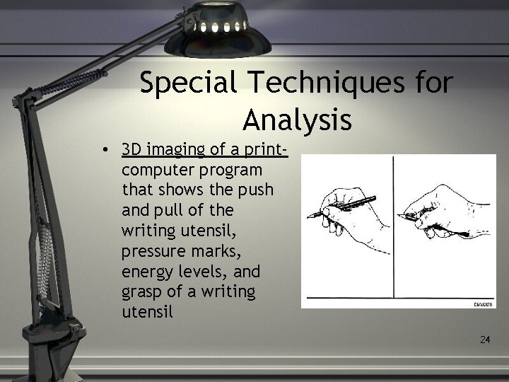 Special Techniques for Analysis • 3 D imaging of a printcomputer program that shows