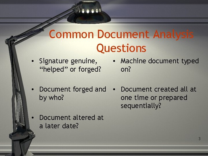 Common Document Analysis Questions • Signature genuine, “helped” or forged? • Machine document typed
