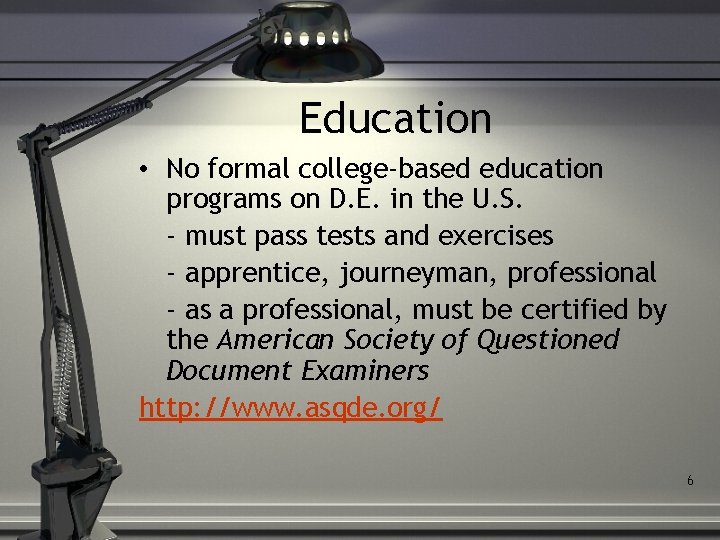 Education • No formal college-based education programs on D. E. in the U. S.