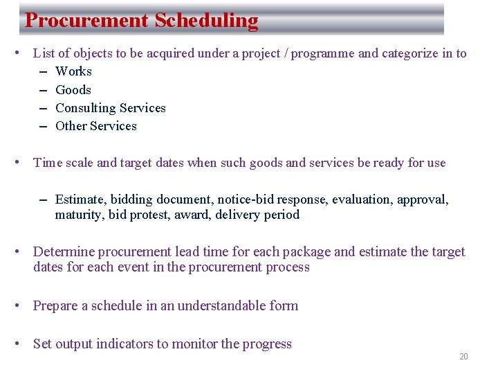 Procurement Scheduling • List of objects to be acquired under a project / programme