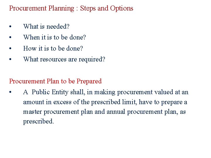 Procurement Planning : Steps and Options • What is needed? • When it is